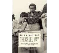 The Cruel Way: Switzerland to Afghanistan in a Ford, 1939