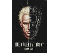 The Cruelest Irony: How Narcissism Destroys The Self: A Memoir of Marriage, Betrayal, and the Long Road to Accountability