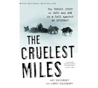 The Cruelest Miles: The Heroic Story Of Dogs And Men In A Race Against An Epidemic