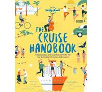 The Cruise Handbook - Inspiring Ideas And Essential Advice For The New Generation Of Cruises And Cruisers