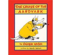 The Cruise of the Aardvark by Ogden Nash Nash, Ogden (Auteur)