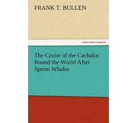 The Cruise Of The Cachalot Round The World After Sperm Whales