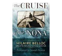 The Cruise of the Nona: The Story of a Cruise from Holyhead to the Wash, with Reflections and Judgments on Life and Letters, Men and Manners