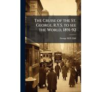 The Cruise of the St. George, R.Y.S. to see the World, 1891-92