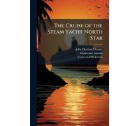 The Cruise of the Steam Yacht North Star