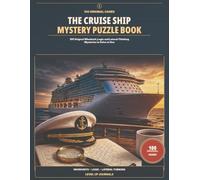 The Cruise Ship Mystery Puzzle Book: 100 Original Whodunit, Logic and Lateral-Thinking Mysteries to Solve at Sea