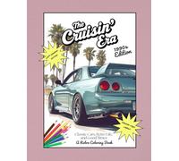 The Cruisin' Era -- 1990's Edition: Classic Cars, Retro Life, and Good Times: A Retro Coloring Book Left-Handed Edition