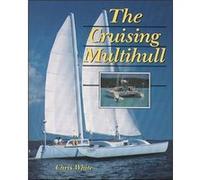 The Cruising Multihull by Chris White White (Auteur)