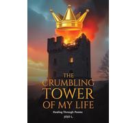 The Crumbling Tower of My Life: Healing Through Poems