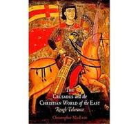 The Crusades and the Christian World of the East, The Middle Ages Series Christopher Macevitt (Auteur)