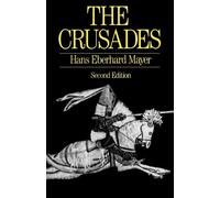 The Crusades Hans Eberhard Mayer (Auteur)