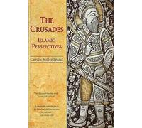 THE CRUSADES : ISLAMIC PERSPECTIVES