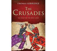 The Crusades: The War for the Holy Land