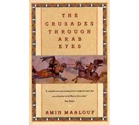 The Crusades Through Arab Eyes