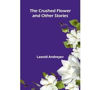 The Crushed Flower, and Other Stories