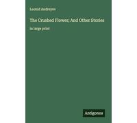 The Crushed Flower; And Other Stories: in large print