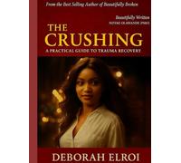 THE CRUSHING: A PRACTICAL GUIDE TO TRAUMA RECOVERY. SEASON 2