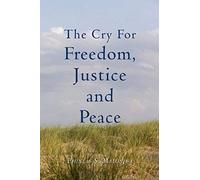 The Cry For Freedom, Justice And Peace