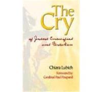 The Cry: Jesus Crucified and Forsaken in the History and Life of the Focolare Movement, from Its Birth in 1943, Until the Day o Lubich, Chiara (Auteur)