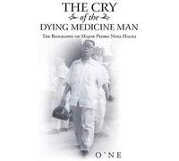 The Cry Of The Dying Medicine Man