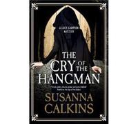 The Cry of the Hangman by Susanna Calkins Susanna Calkins (Auteur)