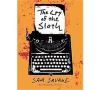 The Cry of the Sloth Sam Savage (Auteur)
