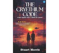 The Cryethium Code: A Race Against Time, A Battle for Control