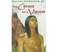 The Crying for a Vision Walter Wangerin (Auteur)