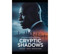 The Cryptic Shadows: Unmasking Global Crime beneath the Digital Veil