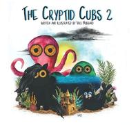The Cryptid Cubs 2: Little Critters, Even More Adventures!