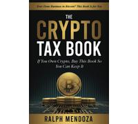 The Crypto Tax Book: If You Own Crypto, Buy This Book So You Can Keep It