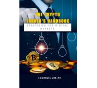The Crypto Trader's Handbook: Strategies for Digital Markets