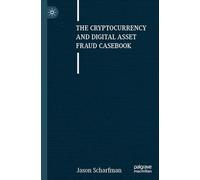 The Cryptocurrency and Digital Asset Fraud Casebook