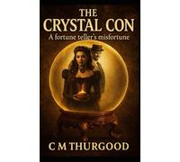 THE CRYSTAL CON: A FORTUNE TELLER'S MISFORTUNE
