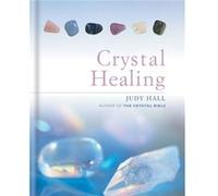 The Crystal Healing Book by Judy Hall Hall, Judy (Auteur)