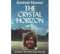 The Crystal Horizon: Everest-The First Solo Ascent