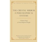 The Crystal Mirror of Philosophical Systems, The Library of Tibetan Classics Nyima Ch˜kyi Thuken (Auteur)