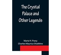 The Crystal Palace And Other Legends