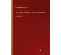 The Crystal Sceptre; A Story Of Adventure