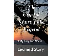The Crystal Shore Lake Legend: A Mystery Trio Novel