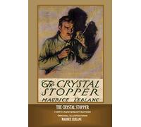The Crystal Stopper: (105th Anniversary Edition) Original Illustrations