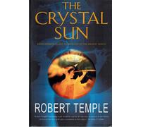 The Crystal Sun: The Most Secret Science of the Ancient World