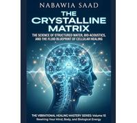 The Crystalline Matrix: The Science of Structured Water, Bio-Acoustics, and the Fluid Blueprint of Cellular Healing