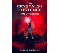 The Crystals of Existence: Insurgence