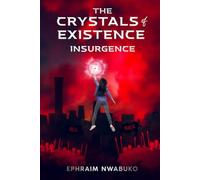 The Crystals of Existence: Insurgence