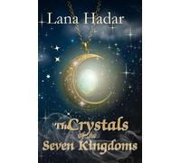 The Crystals of the Seven Kingdoms - Lana Hadar - Codex Libris Press - ebook (ePub) - Livre