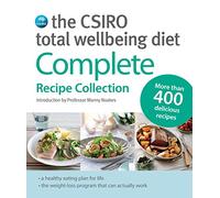 The CSIRO Total Wellbeing Diet: Complete Recipe Collection