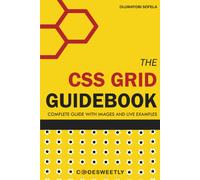 The Css Grid Guidebook: All You Need To Understand The Grid Layout Module In Css