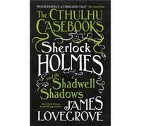 Sherlock Holmes and the Shadwell Shadows