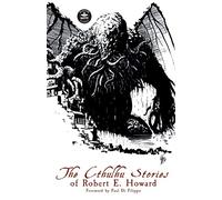The Cthulhu Stories Of Robert E. Howard